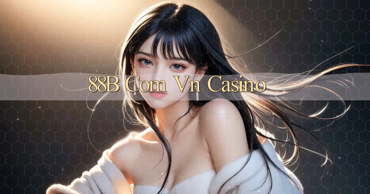 88b com vn casino