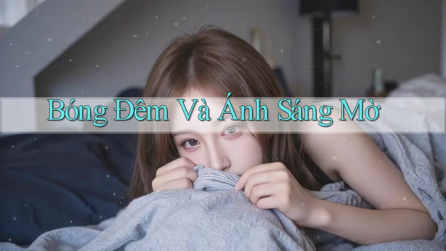 Bóng Đêm Và Ánh Sáng Mờ