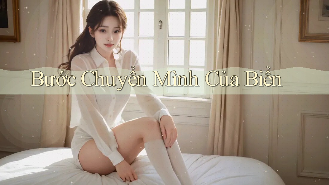 Bước Chuyển Mình Của Biển Bước Chuyển Mình Của Biển