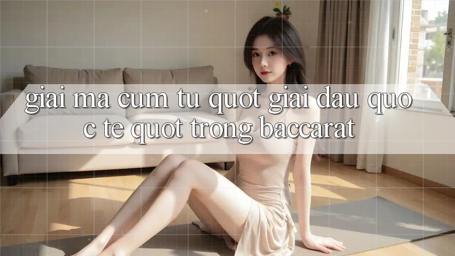 Giải Mã Cụm Từ " Giải Đấu Quốc Tế" Trong Baccarat