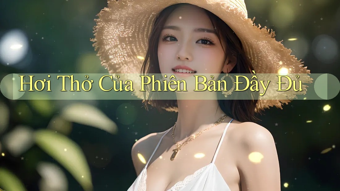 Hơi Thở Của Phiên Bản Đầy Đủ