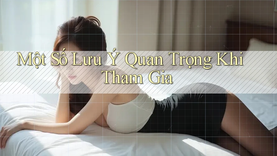 Một số lưu ý quan trọng khi tham gia
