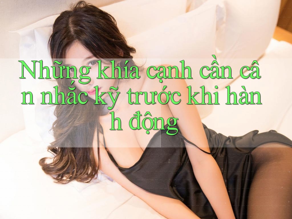 Những khía cạnh cần cân nhắc kỹ trước khi hành động