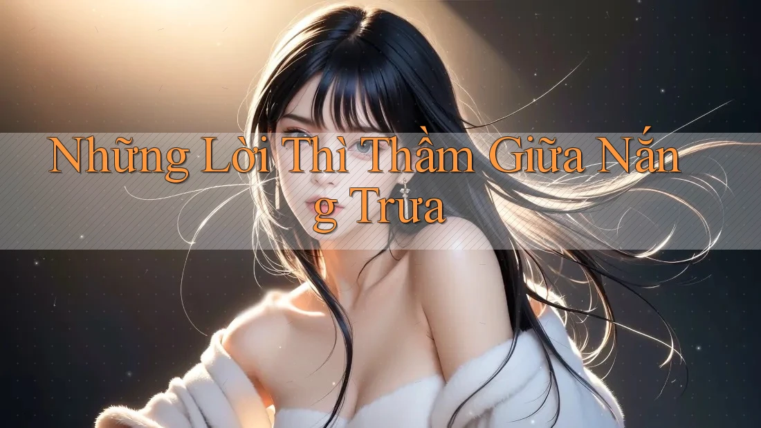 Những Lời Thì Thầm Giữa Nắng Trưa